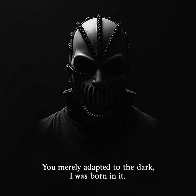 Bane's Silhouette Mask - A dark silhouette image of the villain Bane's mask from Batman's Dark Knight movie with the words 'You merely adapted to the dark; I was born in it' in a bold font. - AI image generated with Photorealistic 2