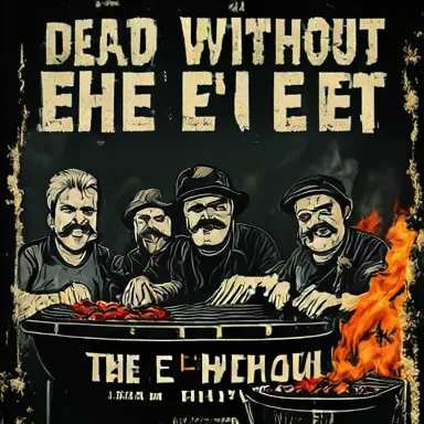 Grillin' Dads Hardcore Flyer - A hardcore music flyer featuring members of the band 'Dead Without The E', all depicted as dads with mustaches at a grill. The design is raw and edgy, with dark tones and distressed textures to emphasize the hardcore theme.